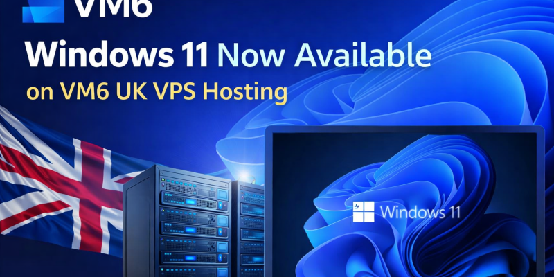 Windows 11 now available on VM6 UK VPS hosting